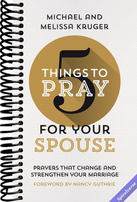 5 Things to Pray for Your Spouse: Prayers That Change and Strengthen Your Marriage (Biblical Ideas for Praying For Your Husband or Wife)