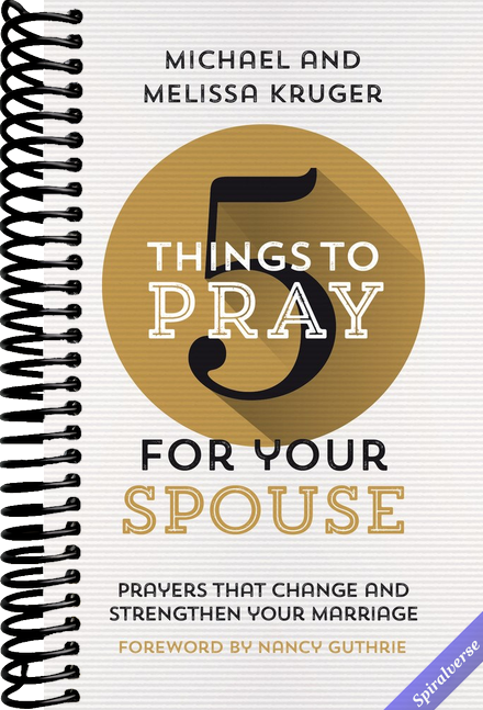 5 Things to Pray for Your Spouse: Prayers That Change and Strengthen Your Marriage (Biblical Ideas for Praying For Your Husband or Wife)