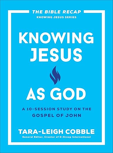 Knowing Jesus as God: A 10-Session Bible Study on the Gospel of John―For Individual or Group Study ―Includes Daily Readings, Teachings, Questions, ... (The Bible Recap Knowing Jesus Series)
