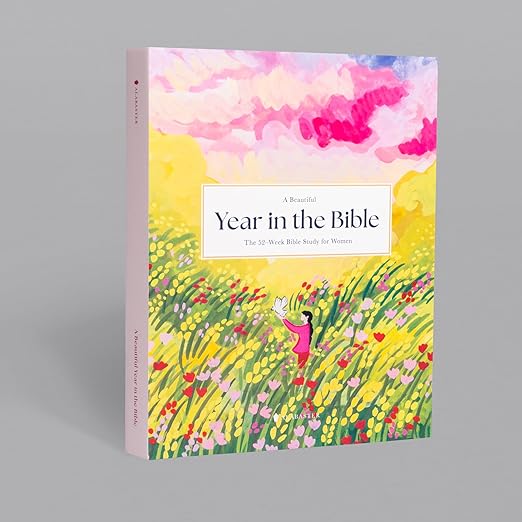 A Beautiful Year in the Bible: The 52-Week Bible Study for Women (HC)