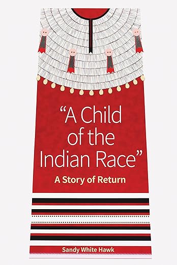 A Child of the Indian Race: A Story of Return