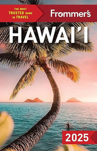 Frommer's Hawaii 2025 (Complete Guide)