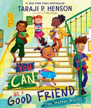 You Can Be a Good Friend (No Matter What!): A Lil TJ Book (56th NAACP Image Award Winner for Children's Literature)