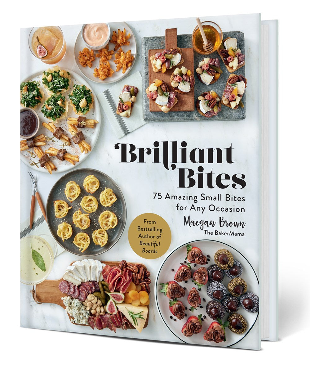 Brilliant Bites: 75 Amazing Small Bites for Any Occasion