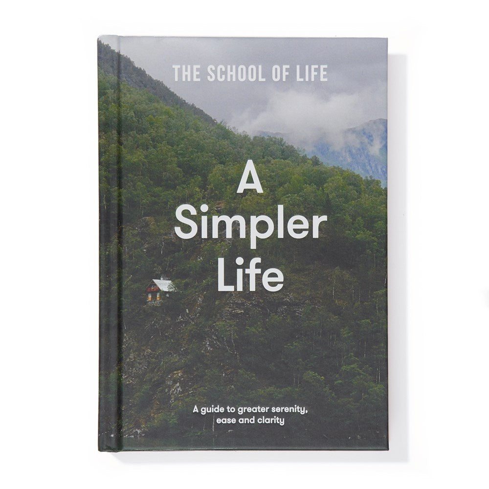 A Simpler Life: A guide to greater serenity, ease, and clarity