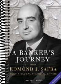 A Banker's Journey: How Edmond J. Safra Built a Global Financial Empire