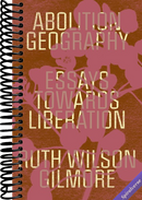 Abolition Geography: Essays Towards Liberation
