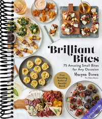 Brilliant Bites: 75 Amazing Small Bites for Any Occasion