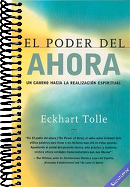 El poder del ahora / The Power of Now: Un camino hacia la realizacion espiritual / A Guide to Spiritual Enlightenment (Spanish Edition)