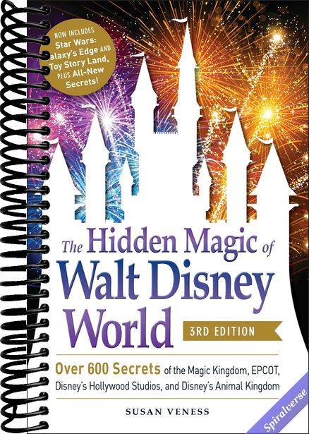 The Hidden Magic of Walt Disney World, 3rd Edition: Over 600 Secrets of the Magic Kingdom, EPCOT, Disney's Hollywood Studios, and Disney's Animal Kingdom (Disney Hidden Magic Gift Series)