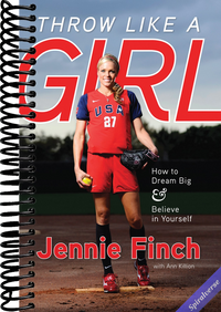 Throw Like a Girl: How to Dream Big & Believe in Yourself